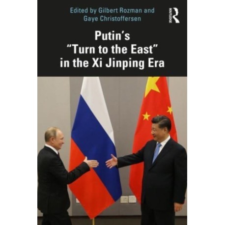 Putin’s “Turn to the East” in the Xi Jinping Era
