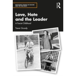 Love, Hate and the Leader: A Fascist Childhood