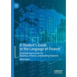 A Student’s Guide to the Language of Finance: Essential Expressions for Business, Finance, and Banking Students