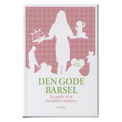 Den gode barsel: En guide til et familieliv i balance