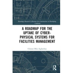 A Roadmap for the Uptake of Cyber-Physical Systems for Facilities Management
