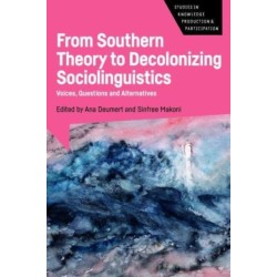 From Southern Theory to Decolonizing Sociolinguistics: Voices, Questions and Alternatives