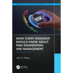What Every Engineer Should Know About Risk Engineering and Management