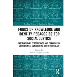 Funds of Knowledge and Identity Pedagogies for Social Justice: International Perspectives and Praxis from Communities, Classrooms, and Curriculum