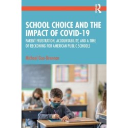 School Choice and the Impact of COVID-19: Parent Frustration, Accountability, and a Time of Reckoning For American Public Schools