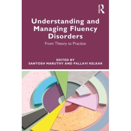 Understanding and Managing Fluency Disorders: From Theory to Practice
