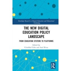 The New Digital Education Policy Landscape: From Education Systems to Platforms