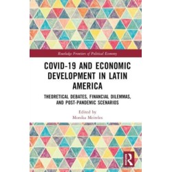 COVID-19 and Economic Development in Latin America: Theoretical Debates, Financing Dilemmas and Post-Pandemic Scenarios