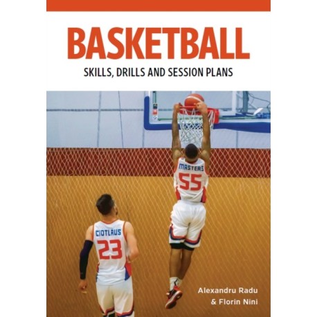 Basketball: Skills, Drills and Session Plans
