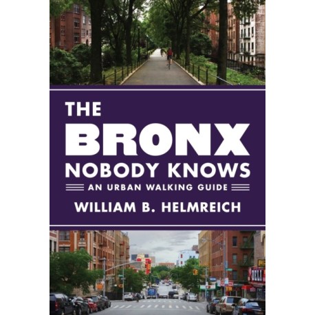 The Bronx Nobody Knows: An Urban Walking Guide