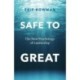Safe to Great: The New Psychology of Leadership