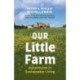Our Little Farm: Adventures in Sustainable Living