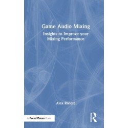 Game Audio Mixing: Insights to Improve Your Mixing Performance