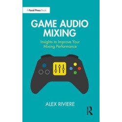 Game Audio Mixing: Insights to Improve Your Mixing Performance