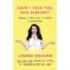 Have I Told You This Already?: Stories I Don't Want to Forget to Remember - the New York Times bestseller from the Gilmore Girls star
