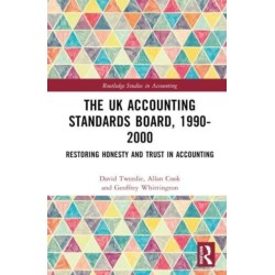 The UK Accounting Standards Board, 1990-2000: Restoring Honesty and Trust in Accounting