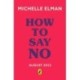 How To Say No: Setting boundaries for your friendships, your body and your life
