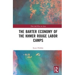 The Barter Economy of the Khmer Rouge Labor Camps