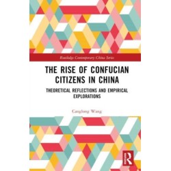 The Rise of Confucian Citizens in China: Theoretical Reflections and Empirical Explorations