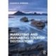 Marketing and Managing Tourism Destinations