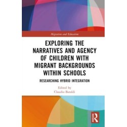 Exploring the Narratives and Agency of Children with Migrant Backgrounds within Schools: Researching Hybrid Integration