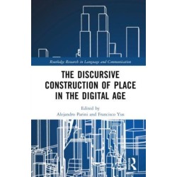 The Discursive Construction of Place in the Digital Age