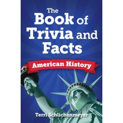 The Big Book of American History Facts: From John Adams to John Wayne to John Doe