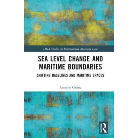 Sea Level Change and Maritime Boundaries: Shifting Baselines and Maritime Spaces