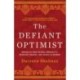 The Defiant Optimist: Daring to Fight Global Inequality, Reinvent Finance, and Invest in Women