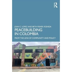 Peacebuilding in Colombia: From the Lens of Community and Policy