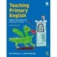 Teaching Primary English: Subject Knowledge and Classroom Practice