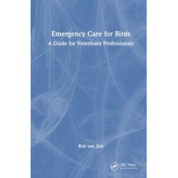 Emergency Care for Birds: A Guide for Veterinary Professionals