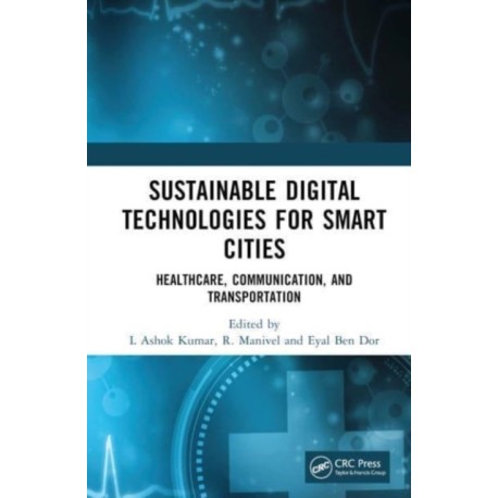 Sustainable Digital Technologies for Smart Cities: Healthcare, Communication, and Transportation