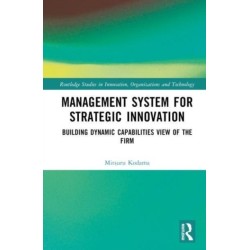 Management System for Strategic Innovation: Building Dynamic Capabilities View of the Firm