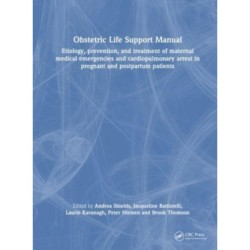 Obstetric Life Support Manual: Etiology, prevention, and treatment of maternal medical emergencies and cardiopulmonary arrest in pregnant and postpartum patients