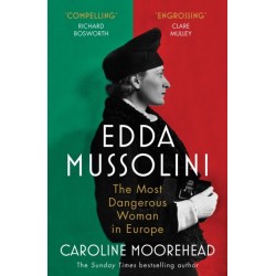 Edda Mussolini: The Most Dangerous Woman in Europe