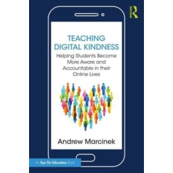 Teaching Digital Kindness: Helping Students Become More Aware and Accountable in Their Online Lives
