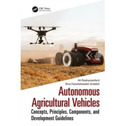 Autonomous Agricultural Vehicles: Concepts, Principles, Components, and Development Guidelines
