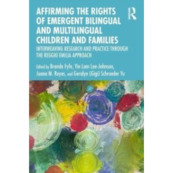 Affirming the Rights of Emergent Bilingual and Multilingual Children and Families: Interweaving Research and Practice through the Reggio Emilia Approach