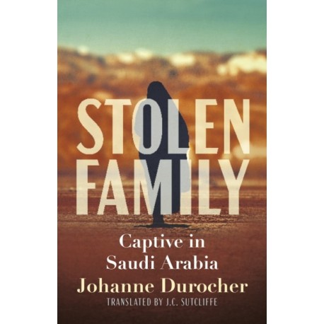 Stolen Family: Captive in Saudi Arabia