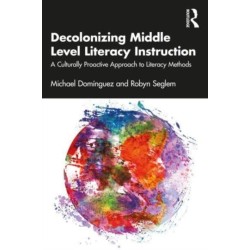 Decolonizing Middle Level Literacy Instruction: A Culturally Proactive Approach to Literacy Methods