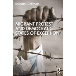 Migrant Protest and Democratic States of Exception