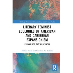 Literary Feminist Ecologies of American and Caribbean Expansionism: Errand into the Wilderness