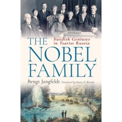 The Nobel Family: Swedish Geniuses in Tsarist Russia