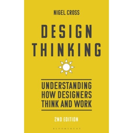 Design Thinking: Understanding How Designers Think and Work