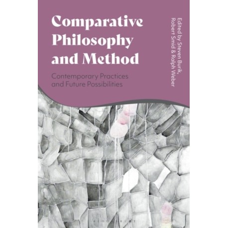 Comparative Philosophy and Method: Contemporary Practices and Future Possibilities