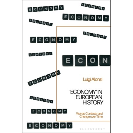 Economy' in European History: Words, Contexts and Change over Time