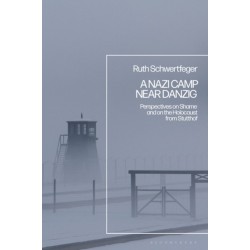 A Nazi Camp Near Danzig: Perspectives on Shame and on the Holocaust from Stutthof