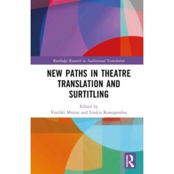 New Paths in Theatre Translation and Surtitling