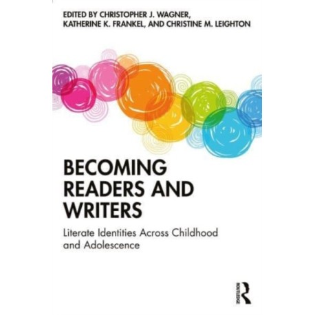 Becoming Readers and Writers: Literate Identities Across Childhood and Adolescence